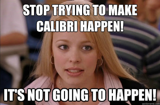 A meme about the Calibri font